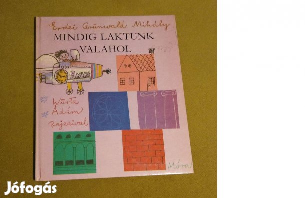 Erdei Grünwald Mihály: Mindig laktunk valahol (Könyv, 1982)