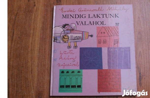 Erdei Grünwald Mihály - Mindig laktunk valahol