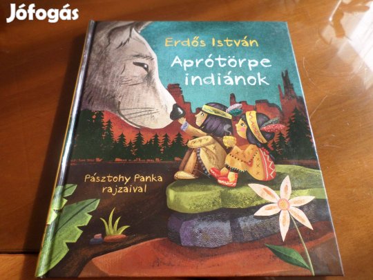 Erdős István Aprótörpe indiánok, 2012 Gyermekkönyv