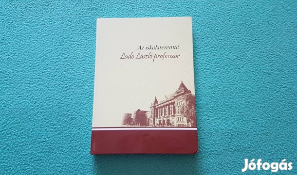 Erdősi Gyula: Az iskolateremtő Ladó László professzor könyv