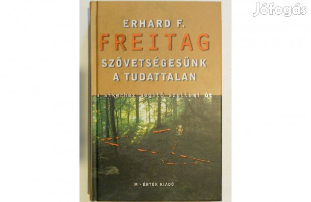 Erhard F. Freitag - Szövetségesünk a tudattalan