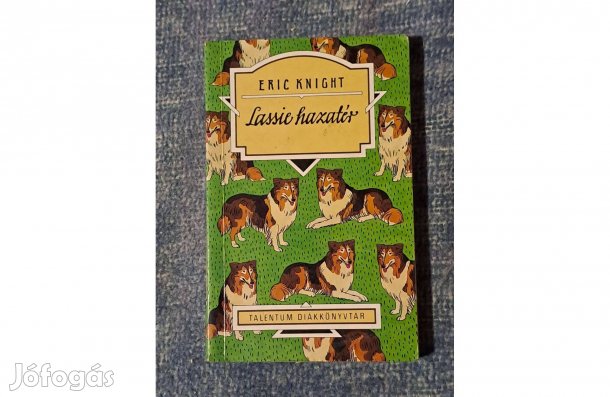 Eric Knight Lassie hazatér és még sok kötelező és ajánlott olvasmány