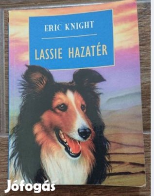 Eric Knight Lassie hazatér kötelező olvasmány