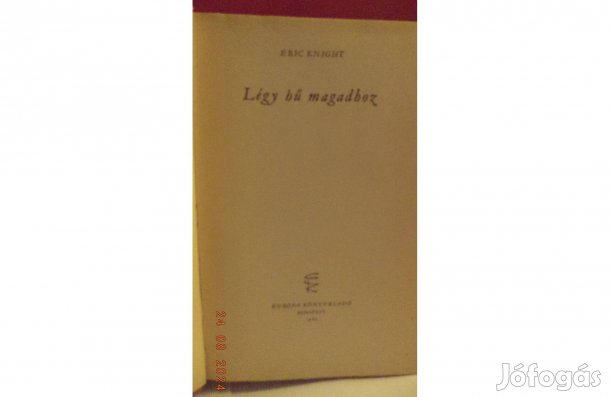 Eric Knight: Légy hű magadhoz