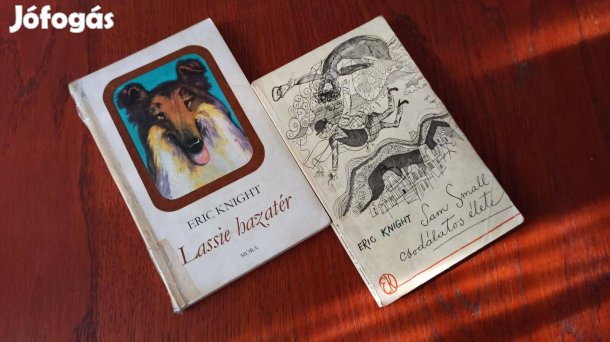 Eric Knight - Lassie hazatér / Sam Small csodálatos élete