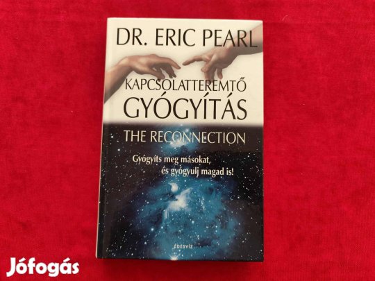 Eric Pearl: Kapcsolatteremtő gyógyítás