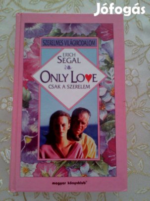 Erich Segal: Only love, Csak a szerelem, Szerelmes Világirodalom, Magy