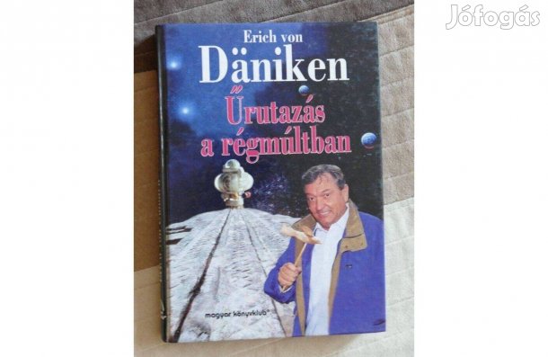 Erich von Däniken - Űrutazás a régmúltban