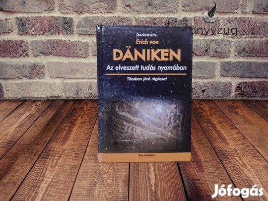 Erich von Daniken - Az elveszett tudás nyomában