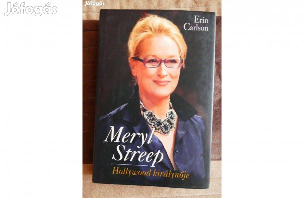 Erin Carlson Meryl Streep - Hollywood királynője