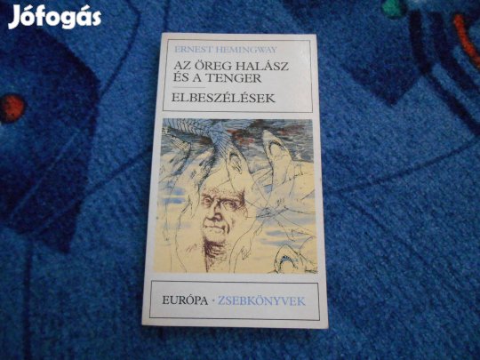 Ernest Hemingway:Az öreg halász és a tenger-Elbeszélések