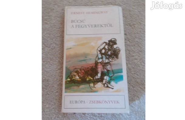 Ernest Hemingway Búcsú a fegyverektől