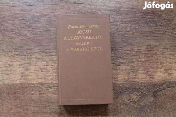 Ernest Hemingway - Búcsú a fegyverektől , Akiért a harang szól