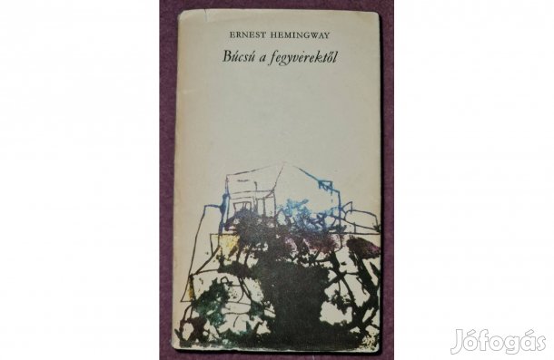 Ernest Hemingway - Búcsú a fegyverektől c. könyve eladó