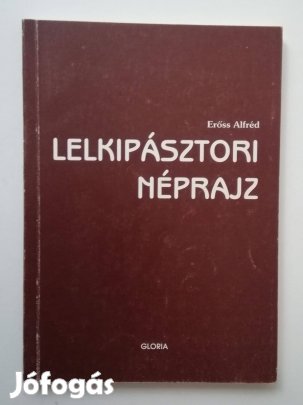 Erőss Alfréd - Lelkipásztori néprajz