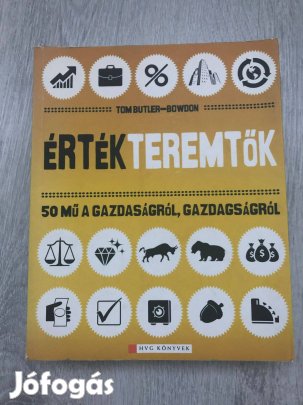 Értékteremtők - 50 mű a gazdaságról, gazdagságról című könyv
