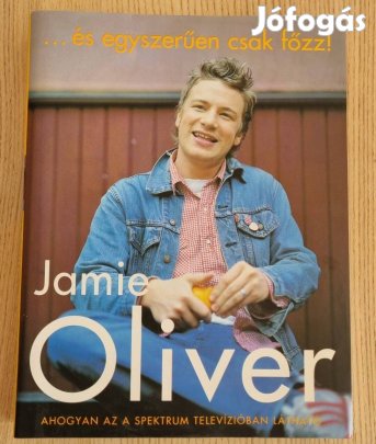 És egyszerűen csak főzz! - Jamie Oliver