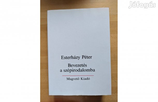 Esterházy Péter: Bevezetés a szépirodalomba * 1986 * Új * Magvető * 72