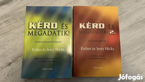 Esther és Jerry Hicks - Kérd és megadatik!