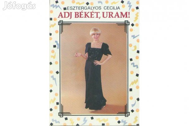 Esztergályos Cecília: Adj békét, uram!