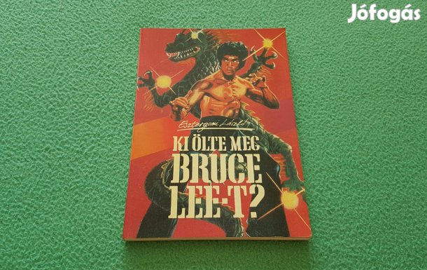 Esztergomi László: Ki ölte meg Bruce Lee-t? könyv