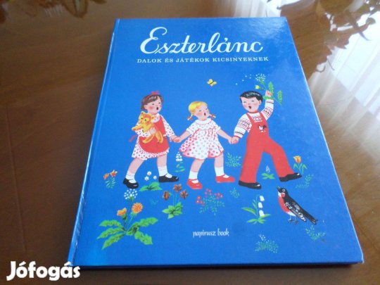 Eszterlánc Dalok És Játékok Kicsinyeknek Gyermekkönyv