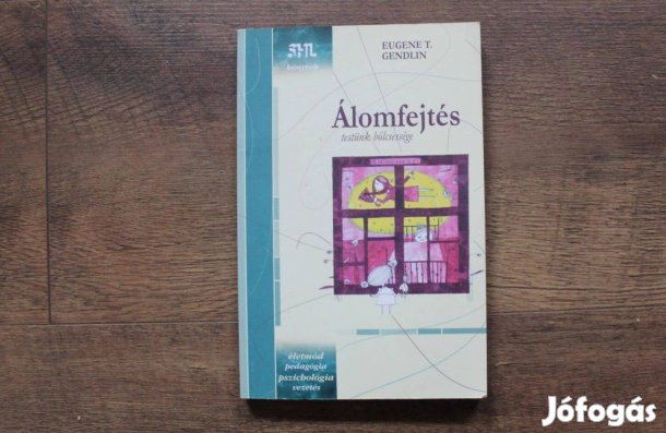 Eugene T. Gendlin - Álomfejtés ( testünk bölcsessége )