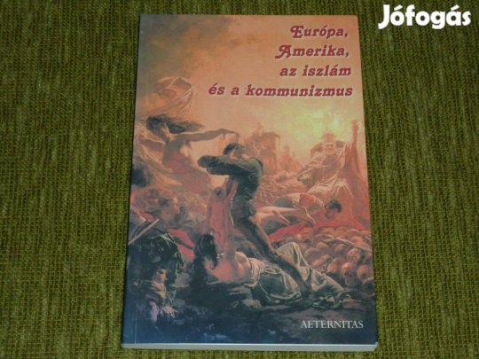 Európa, Amerika, az iszlám és a kommunizmus - Történetbölcselet