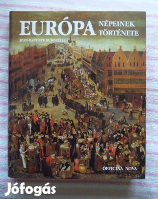 Európa népeinek története könyv Jean-Baptiste Duroselle Hibátlan