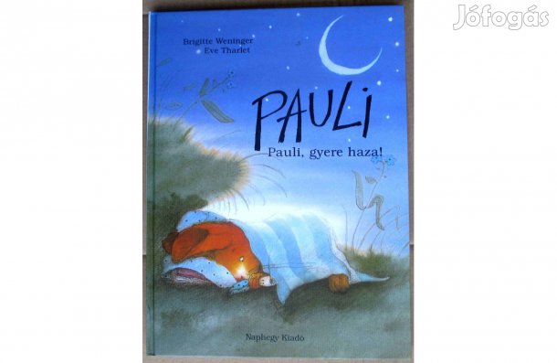 Eve Tharlet, Brigitte Weninger: Pauli, gyere haza!