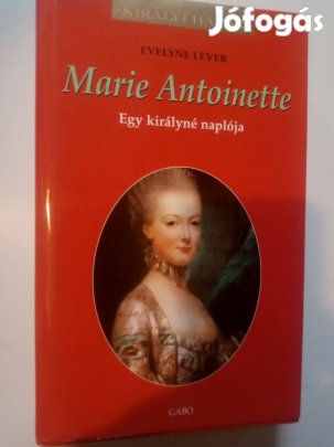 Evelyne Lever Marie Antoinette - Egy királyné naplója