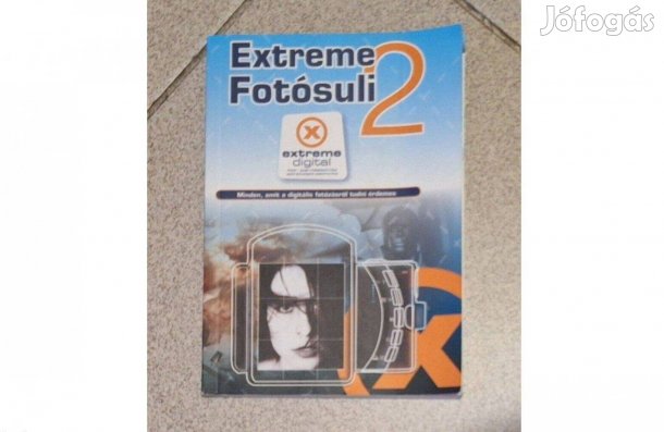 Extreme Fotósuli 2, Minden, amit a digitális fotózásról tudni érdemes
