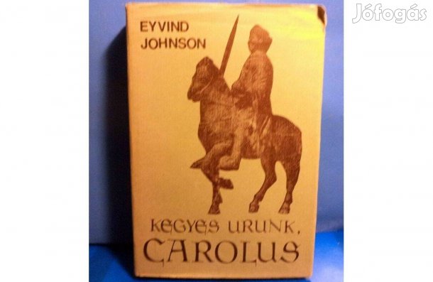 Eyvind Johnson: Kegyes urunk, Carolus