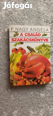 F Nagy Angéla - A család nagy szakácskönyve