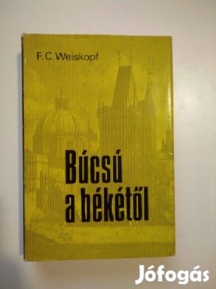 F. C. Weiskopf - Búcsú a békétől