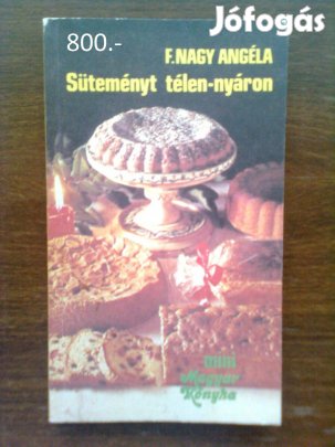 F. Nagy Angéla: Süteményt télen-nyáron