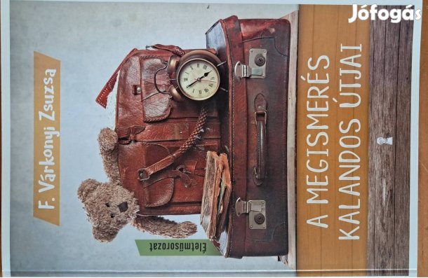 F. Várkonyi Zsuzsa A Megismerés Kalandos Útjai