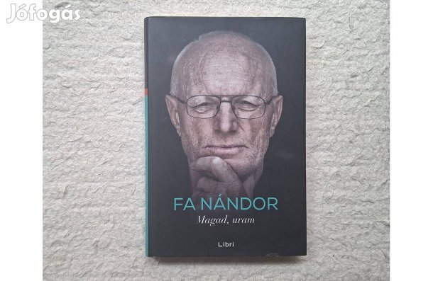 Fa Nándor: Magad, uram * Libri Kiadó * Ajándékozható példány * 3500 Ft