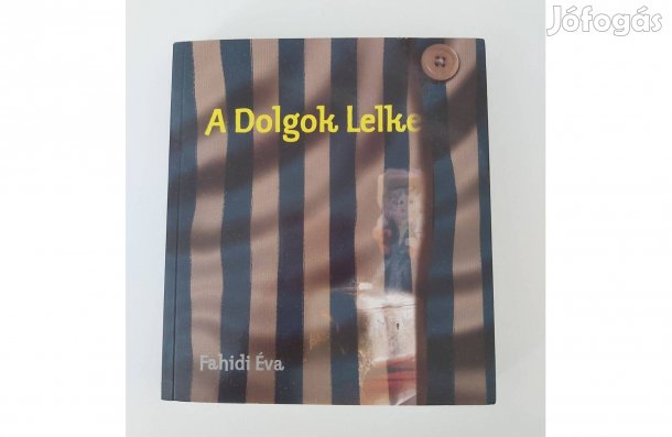 Fahidi Éva: A Dolgok Lelke