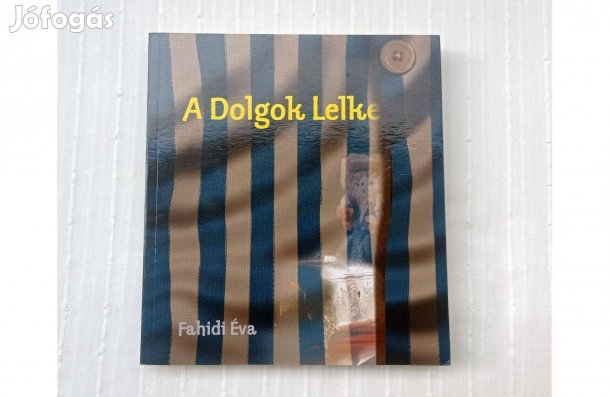 Fahidi Éva: A Dolgok Lelke * Ariel International * Memoár * Új példány