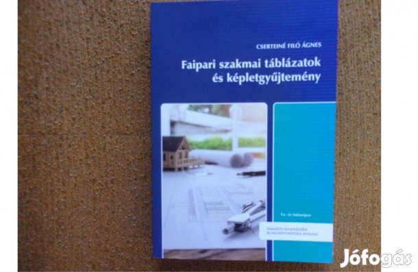 Faipari szakmai táblázatok és képletgyűjtemény