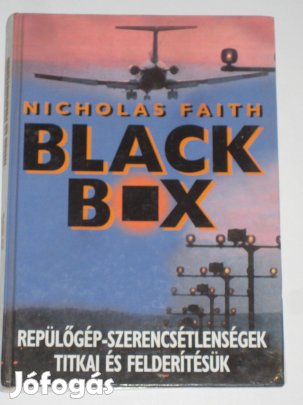 Faith Black Box Repülőgép-szerencsétlenségek titkai és felderítésük