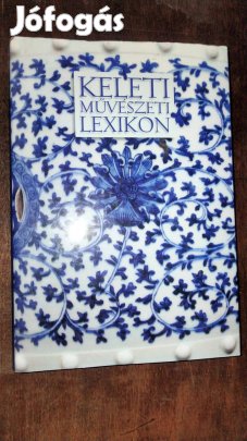 Fajcsák Györgyi (Szerk.) Keleti művészeti lexikon