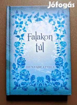 Falakon túl - Hunyadi Attila - Lapozatlan! - Gyűjtői példány!