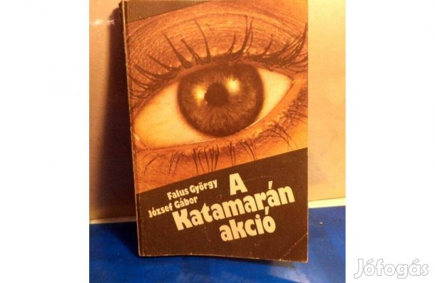 Falus György - József Gábor: A Katemarán akció