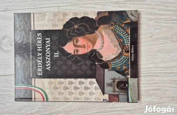 Falvai Róbert: Erdély híres asszonyai II