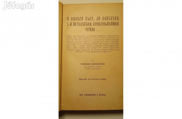 Farkas :A hosszú élet, jó egészség s a betegségek gyógyulásának titkai