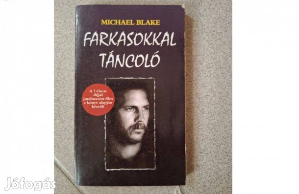 Farkasokkal táncoló. Szerző: Michael Blake, Fordító: Vadász Gyula