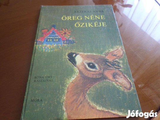 Fazekas Anna Öreg Néne Őzikéje Róna Emy Rajz., 1981 Gyermekkönyv