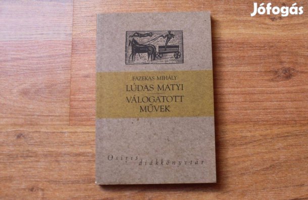 Fazekas Mihály - Lúdas Matyi ( válogatott művek )